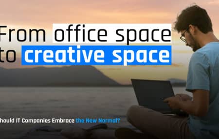 From Office Space to Creative Space- Should IT Companies Embrace the New Normal?