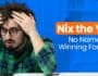 Nix the Yes: No Name’s Winning Formula