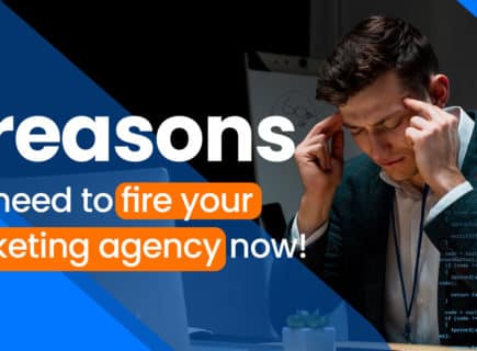 5 reasons you need to fire your marketing agency now! 